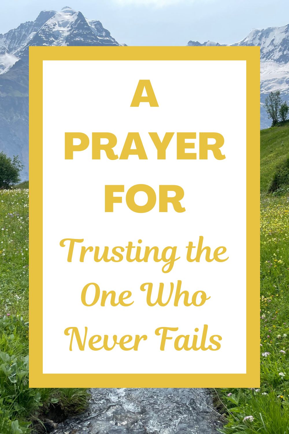 A Prayer for Trusting the One Who Never Fails