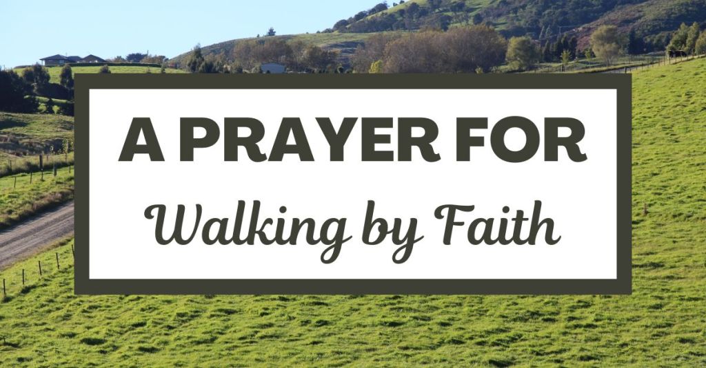 A Prayer for Walking by Faith