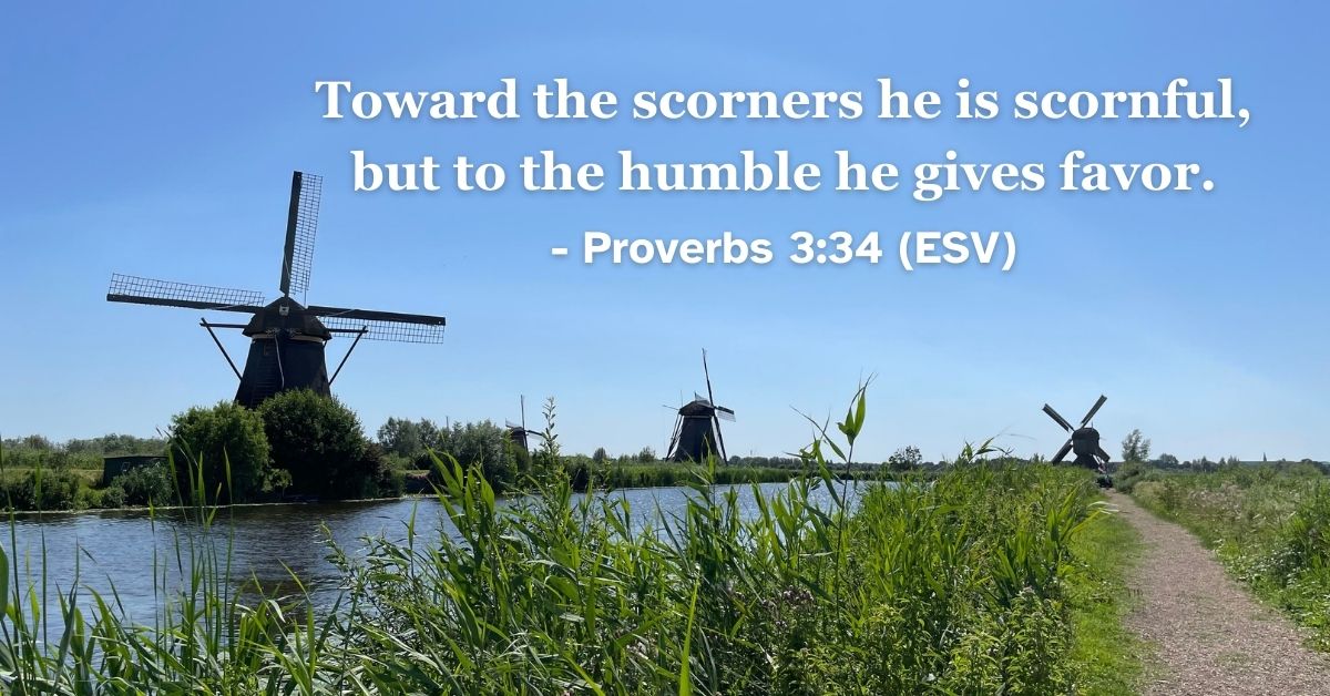 This Bible verse image features Proverbs 3:34 (ESV): “Toward the scorners he is scornful, but to the humble he gives favor.” A reminder that God gives grace and favor to the humble.