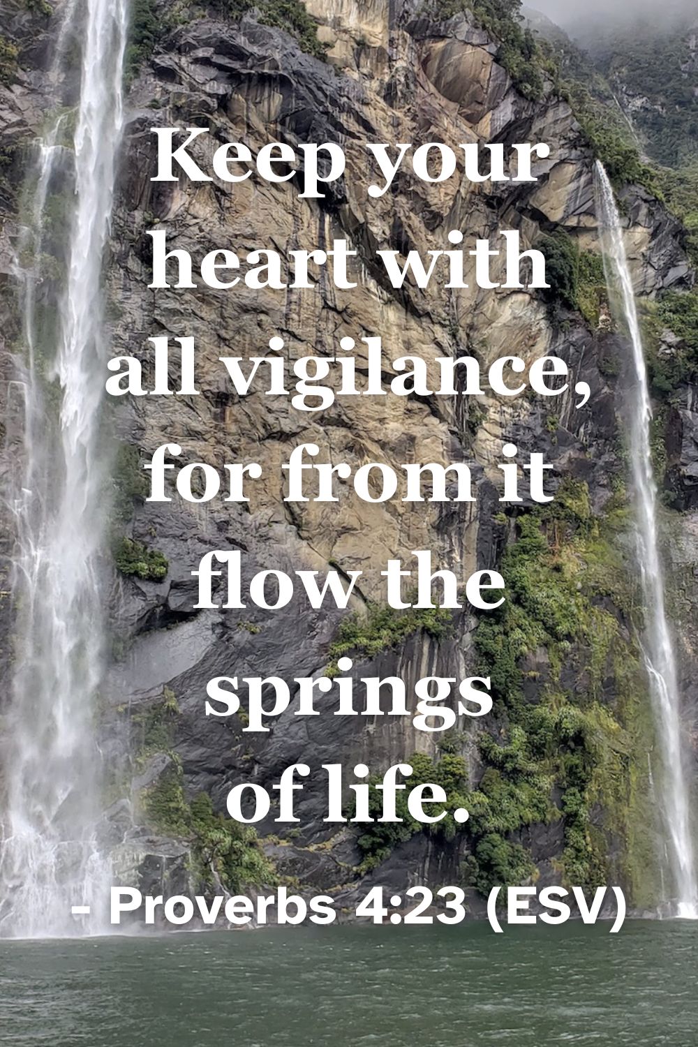 This Bible verse image features Proverbs 4:23 (ESV): “Keep your heart with all vigilance, for from it flow the springs of life.” A reminder of the vital importance of guarding our inner spiritual life.