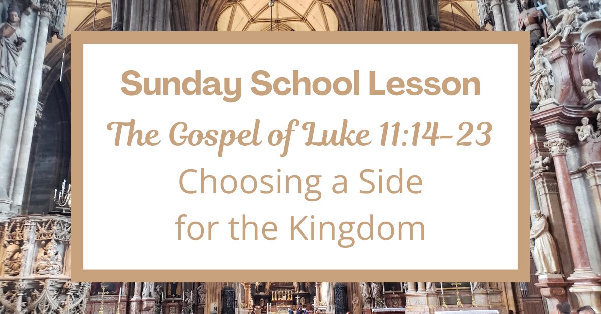 A Sunday School Lesson: Luke&nbsp;11:14-23