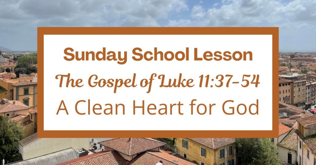 A Sunday School Lesson: Luke&nbsp;11:37-54