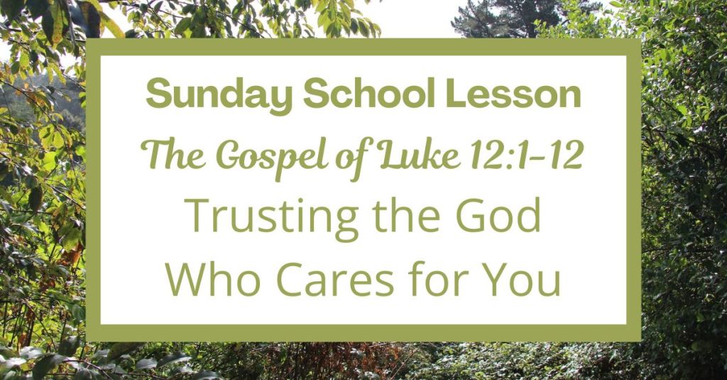 A Sunday School Lesson: Luke 12:1-12