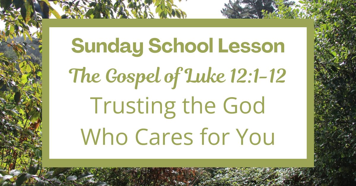 A Sunday School Lesson: Luke&nbsp;12:1-12