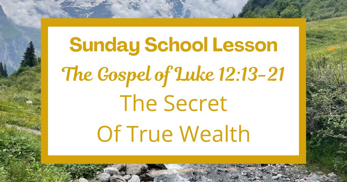 A Sunday School Lesson: Luke&nbsp;12:13-21