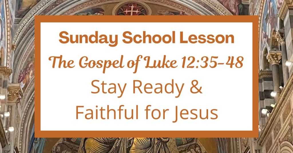 A Sunday School Lesson: Luke&nbsp;12:35-48