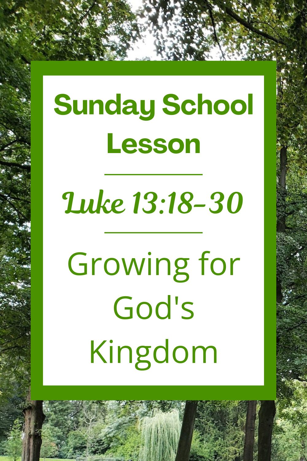 A Sunday School Lesson: Luke 13:18-30: Growing for God’s Kingdom