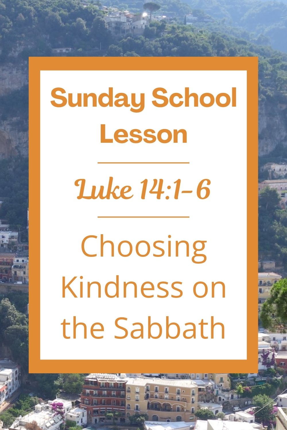 A Sunday School Lesson: Luke 14:1-6: Choosing Kindness on the Sabbath