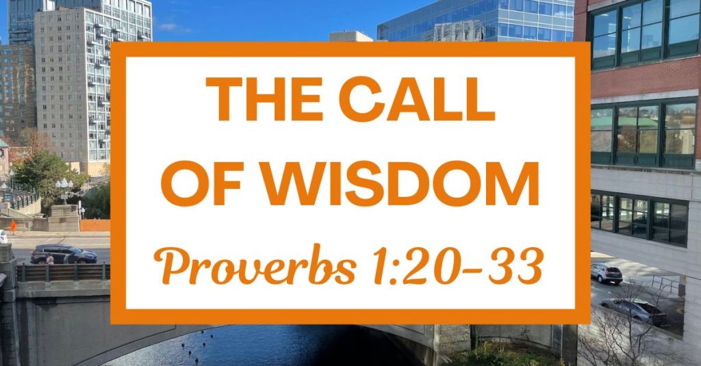 The Call of Wisdom: Proverbs&nbsp;1:20-33