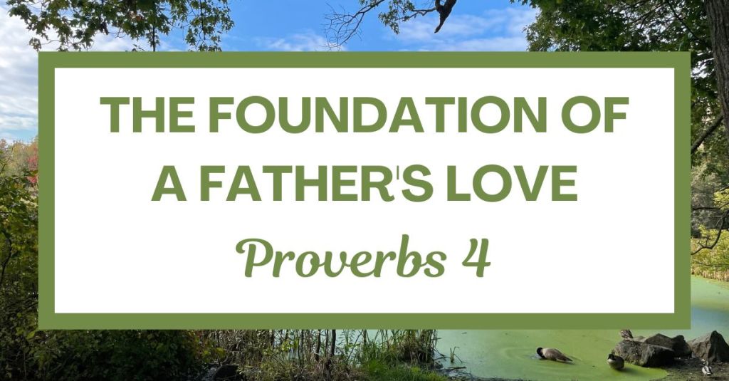 A Father’s Wise Instruction: Proverbs&nbsp;4