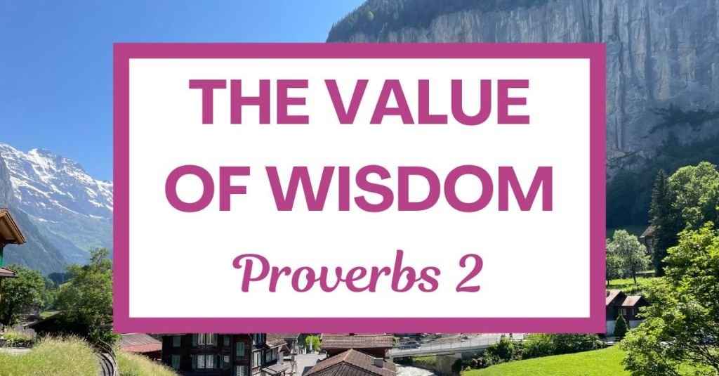 The Value of Wisdom: Proverbs&nbsp;2