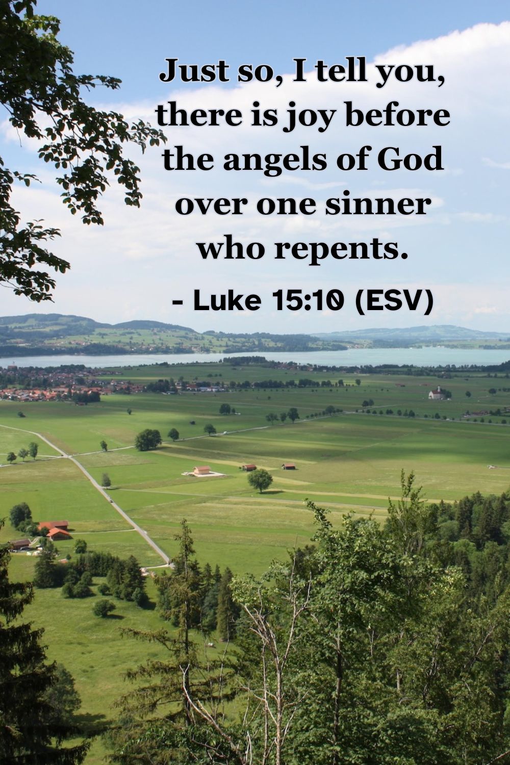 This Bible verse image features Luke 15:10 (ESV): “Just so, I tell you, there is joy before the angels of God over one sinner who repents.” A reminder of the great celebration in Heaven when one person turns back to him.
