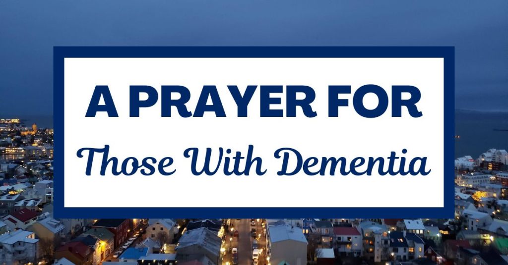 A Prayer for Those With Dementia