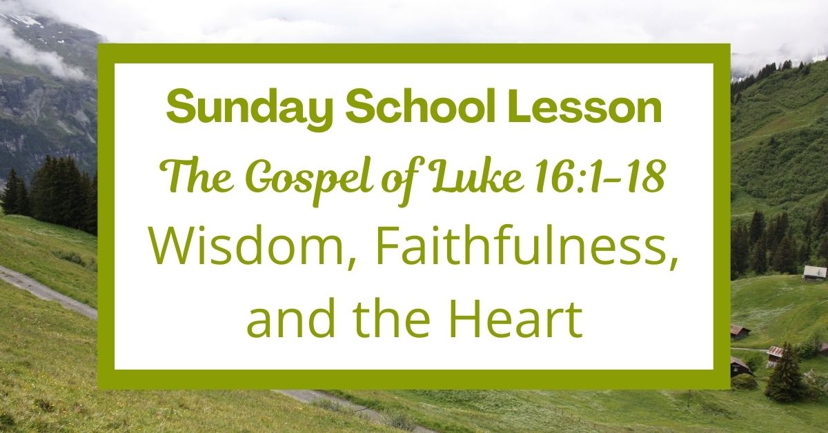 A Sunday School Lesson: Luke&nbsp;16:1-18