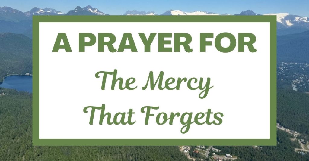 A Prayer for the Mercy That Forgets: Hebrews&nbsp;8:12